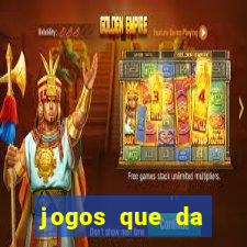 jogos que da dinheiro sem depositar